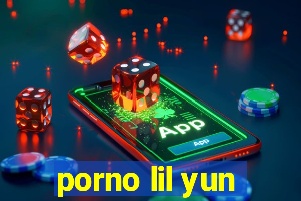 porno lil yun